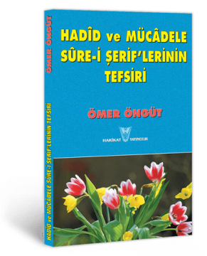 Hadîd ve Mücâdele Sure-i Şerif'lerinin Tefsiri