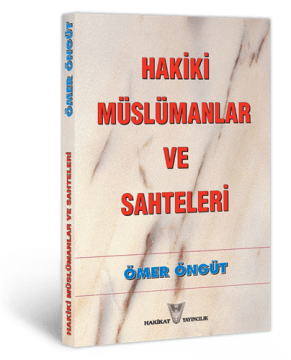 Hakiki Müslümanlar ve Sahteleri