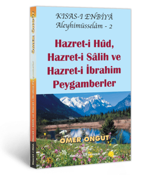 Hazret-i Hûd Hazret-i Sâlih ve Hazret-i İbrahim Peygamberler